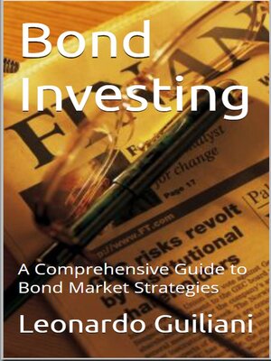 cover image of Bond Investing--A Comprehensive Guide to Bond Market Strategies